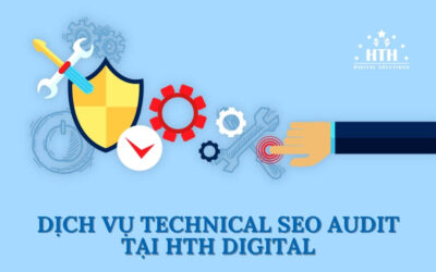 Dịch vụ Technical SEO Audit tại HTH Digital